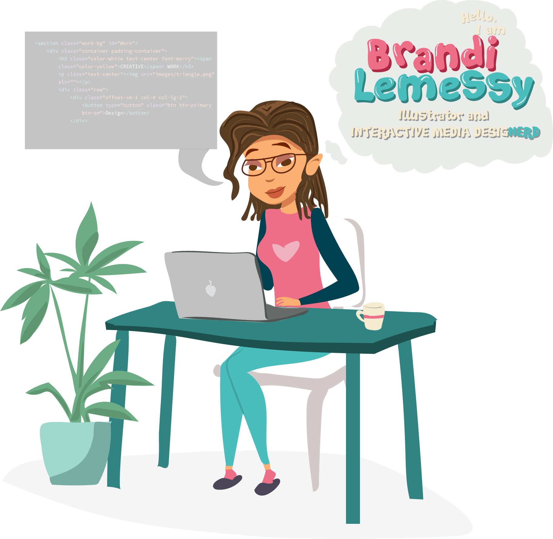 Cartoon image of Brandi Lemessy sitting at a work desk with a thought bubble Hello I am Brandi Lemessy, Illustrator and DesigNERD
